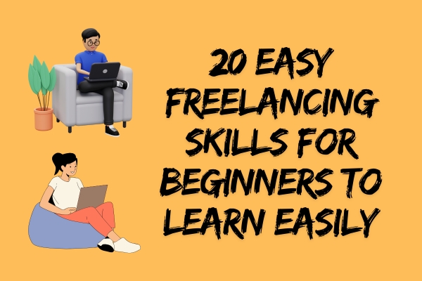 20 Easy Freelancing Skills for Beginners to learn easily